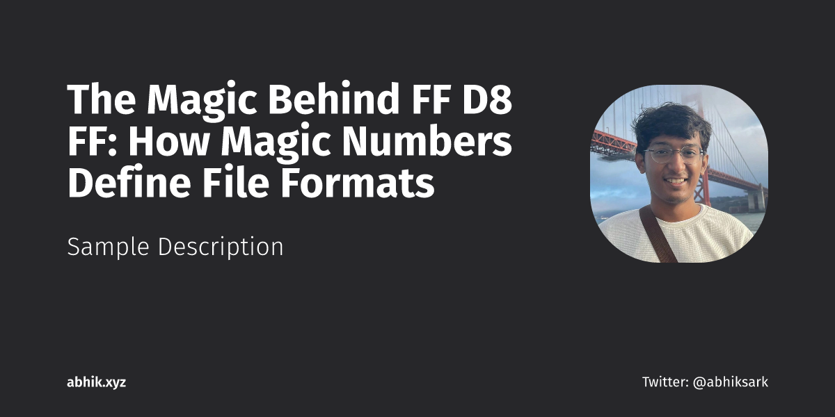 The Magic Behind FF D8 FF: How Magic Numbers Define File Formats ...