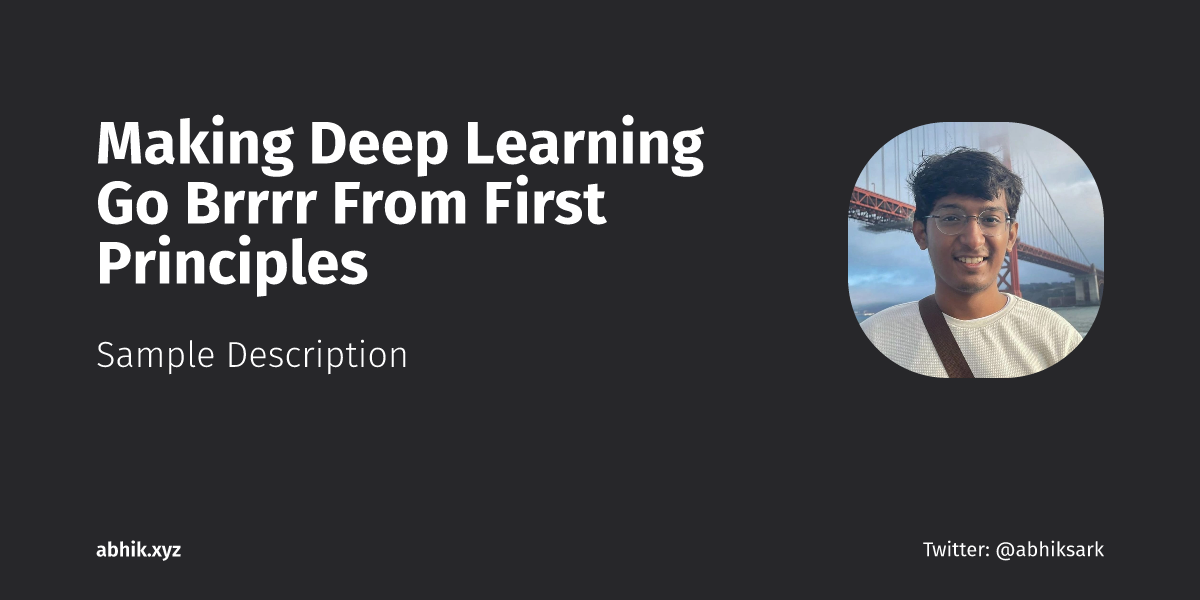 Making Deep Learning Go Brrrr From First Principles | Abhik Sarkar
