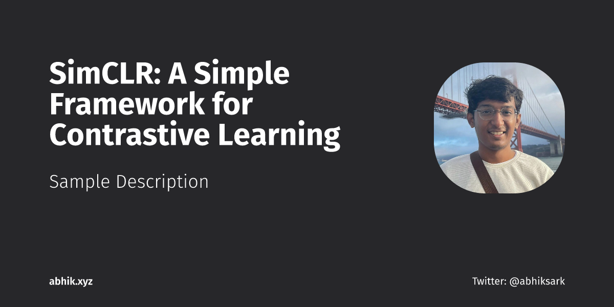 SimCLR: A Simple Framework for Contrastive Learning | Abhik Sarkar