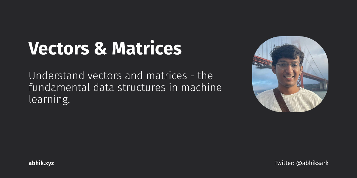 Vectors Matrices Ml Cv Consultant Abhik Sarkar