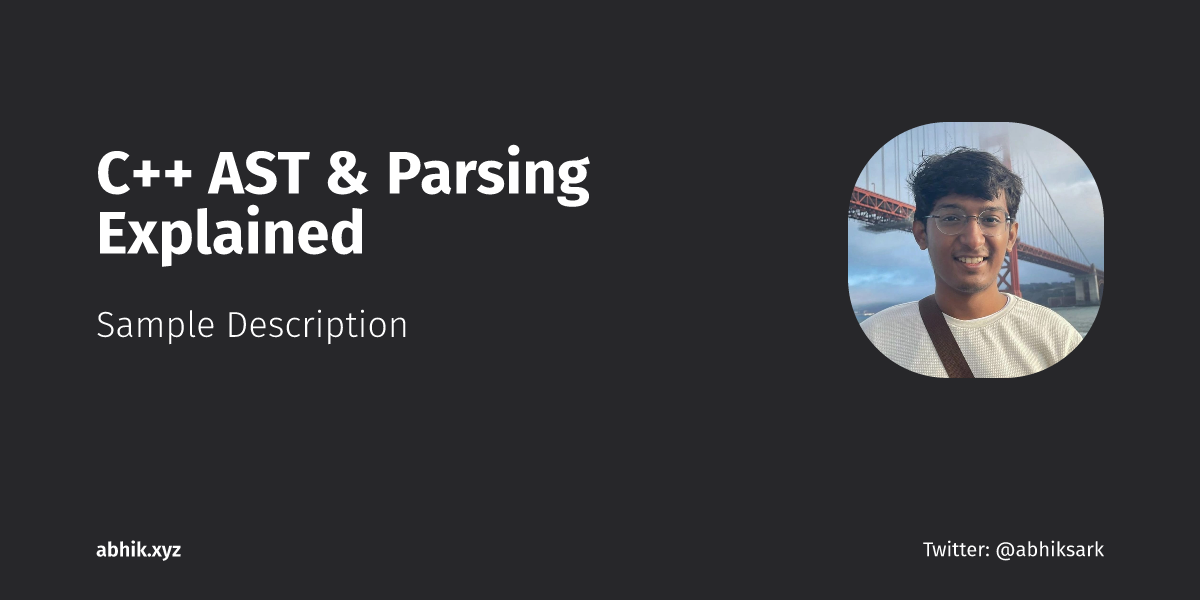 C++ AST & Parsing Explained | Abhik Sarkar
