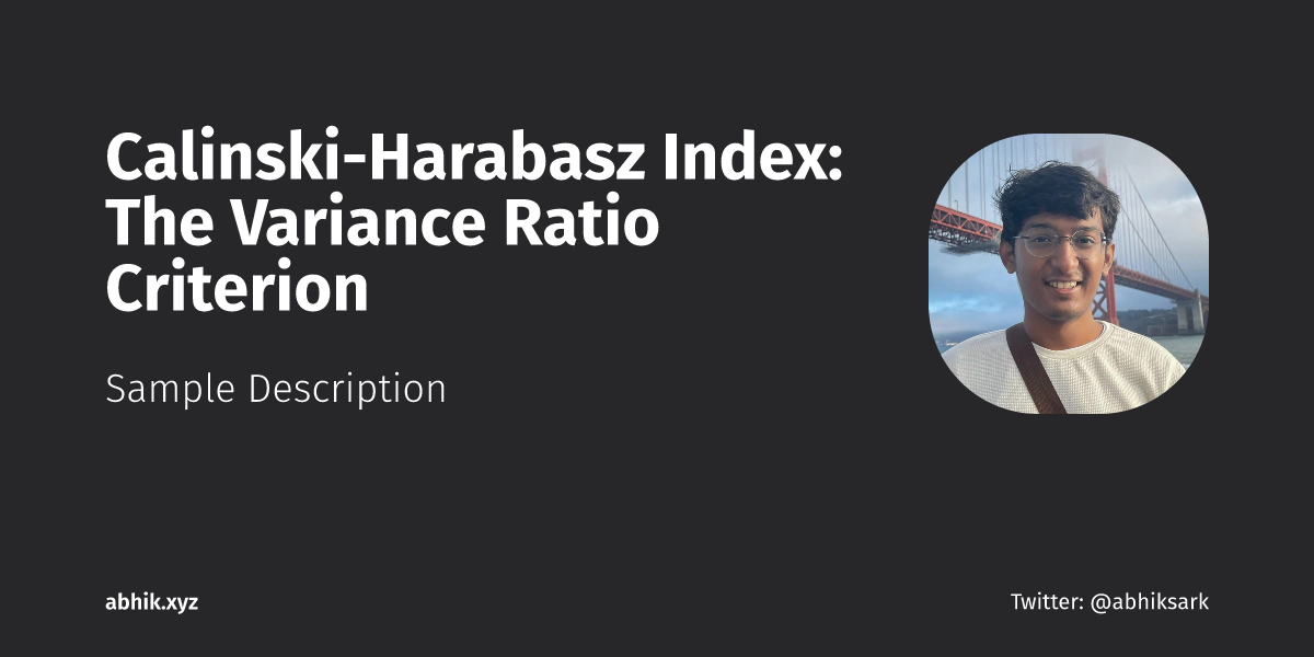Calinski-Harabasz Index: The Variance Ratio Criterion | Abhik Sarkar