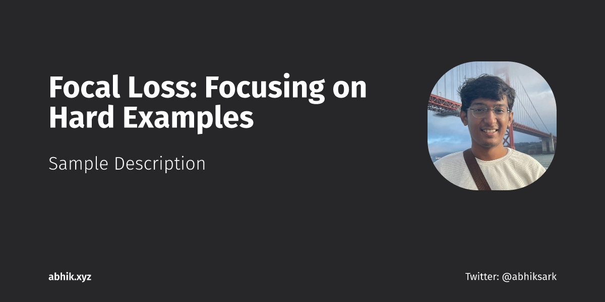 Focal Loss: Focusing on Hard Examples | Abhik Sarkar