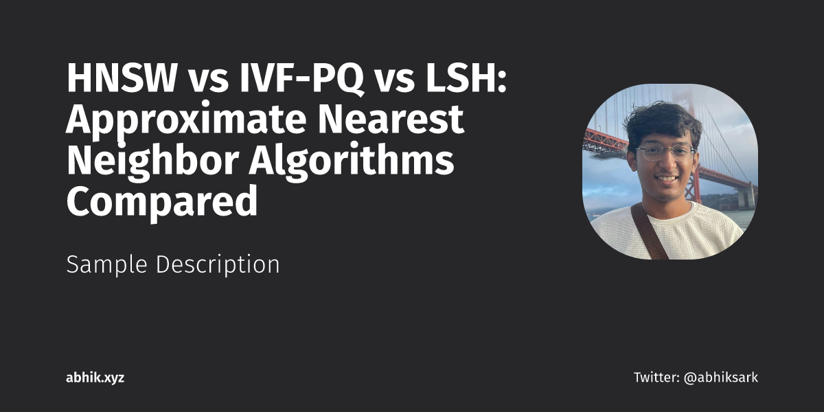 HNSW vs IVF-PQ vs LSH: Approximate Nearest Neighbor Algorithms Compared ...